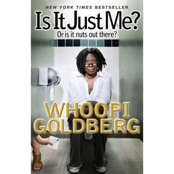 Is It Just Me?: Or Is It Nuts Out There? -- Whoopi Goldberg - Picture 1 of 1